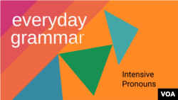 Everyday Grammar: Intensive Pronouns