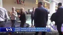 Nënpresidenti Vance, paralajmërime për Evropën gjatë takimit të konservatorëve