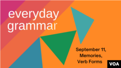 Everyday Grammar: September 11th, Memories, Verb Forms